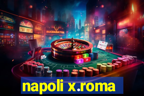 napoli x.roma